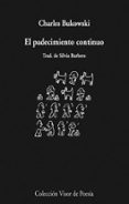 EL PADECIMIENTO CONTINUO de BUKOWSKI, CHARLES 