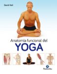 ANATOMIA FUNCIONAL DEL YOGA di KEIL, DAVID 
