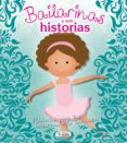 BAILARINAS Y SUS HISTORIAS di VV.AA. 
