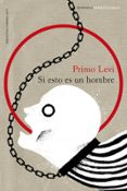 SI ESTO ES UN HOMBRE (TRILOGIA DE AUSCHWITZ 1) de LEVI, PRIMO 