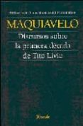 DISCURSOS SOBRE LA PRIMERA DECADA DE TITO LIVIO de MAQUIAVELO, NICOLAS 
