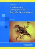 FUNDAMENTOS CONCEPTUALES DE LA TERAPIA OCUPACIONAL di KIELHOFNER, GARY 