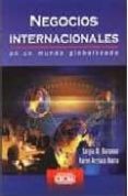 NEGOCIOS INTERNACIONALES EN UN MUNDO GLOBALIZADO di BERUMEN, SERGIO A. 