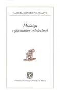 HIDALGO REFORMADOR INTELECTUAL di MENDEZ PLANCARTE, GABRIEL 
