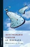LO INHUMANO: CHARLAS SOBRE EL TIEMPO di LYOTARD, JEAN-FRANOIS 