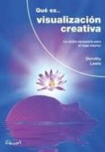QUE ES... VISUALIZACION CREATIVA di LEWIS, DOROTHY 