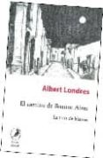 EL CAMINO DE BUENOS AIRES: LA TRATA DE BLANCAS di LONDRES, ALBERT 