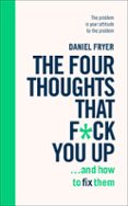 The Four Thoughts That F*ck You Up … And How To Fix Them (ebook)