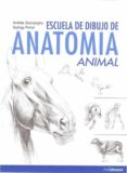 ESCUELA DE DIBUJO DE ANATOMIA ANIMAL de SZUNYOGHY, ANDRAS 