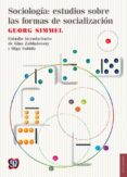SOCIOLOGIA: ESTUDIOS SOBRE LAS OFRMAS DE SOCIALIZACION de SIMMEL, GEORG 