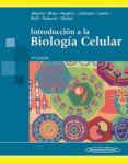 INTRODUCCION A LA BIOLOGIA CELULAR (3RD ED.) de ALBERTS, BRUCE 