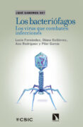 LOS BACTERIFAGOS: LOS VIRUS QUE COMBATEN INFECCIONES di VV.AA. 