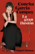 CONCHA GARCA CAMPOY: LA GRAN ILUSIN de DALMAU, MIGUEL 