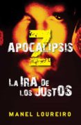 APOCALIPSIS Z: LA IRA DE LOS JUSTOS de LOUREIRO, MANEL 