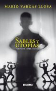 SABLES Y UTOPIAS de VARGAS LLOSA, MARIO 