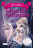 PRINCESAS DEL REINO DE LA FANTASIA 5: PRINCESA DE LA OSCURIDAD de STILTON, TEA 