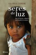 SERES DE LUZ: EN EL LIMITE, ALGUIEN LES TENDIO LA MANO de CONDE PONS, GLORIA 