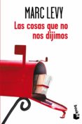 LAS COSAS QUE NO NOS DIJIMOS de LEVY, MARC 