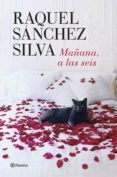 MAANA, A LAS SEIS de SANCHEZ SILVA, RAQUEL 