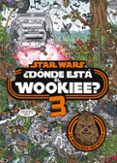 STAR WARS. DNDE EST EL WOOKIEE? 3 de STAR WARS 