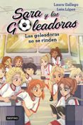 SARA Y LAS GOLEADORAS 5: LAS GOLEADORAS NO SE RINDEN de GALLEGO, LAURA 