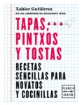 TAPAS, PINTXOS Y TOSTAS de GUTIERREZ, XABIER 