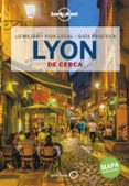 LYON DE CERCA 1 (LONELY PLANET) di HAINAUT, JULIE 