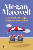 HAY MOMENTOS QUE DEBERIAN SER ETERNOS de MAXWELL, MEGAN 