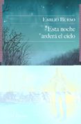 ESTA NOCHE ARDERA EL CIELO de BUESO, EMILIO 