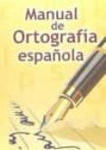 MANUAL DE ORTOGRAFIA ESPAOLA di VV.AA. 