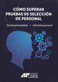 COMO SUPERAR PRUEBAS DE SELECCION DE PERSONAL di VV.AA. 