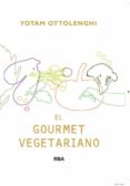 EL GOURMET VEGETARIANO de OTTOLENGHI, YOTAM 