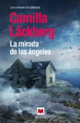 LA MIRADA DE LOS ANGELES (SERIE FJLLBACKA 8) de LACKBERG, CAMILLA 