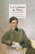 LA CUCHARA DE PLATA de GALSWORTHY, JOHN 