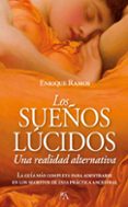 LOS SUEOS LCIDOS: UNA REALIDAD ALTERNATIVA di RAMOS CORBACHO, ENRIQUE 