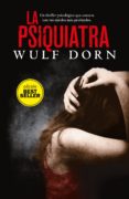 LA PSIQUIATRA di DORN, WULF 