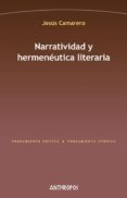 NARRATIVIDAD Y HERMENEUTICA LITERARIA de CAMARERO, JESUS 