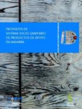 PROPUESTA DE SISTEMA SOCIO-SANITARIO DE PRODUCTOS DE APOYO EN NAVARRA di VV.AA. 