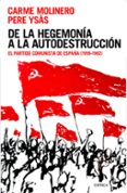 DE LA HEGEMONIA A LA AUTODESTRUCCION de MOLINERO, CARME  YSAS, PERE 