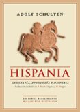 HISPANIA: GEOGRAFIA, ETNOLOGIA E HISTORIA (2 ED.) de SCHULTEN, ADOLF 