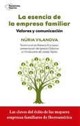 LA ESENCIA DE LA EMPRESA FAMILIAR di VILANOVA, NURIA 