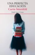 UNA PERFECTA EDUCACION di SITTENFELD, CURTIS 
