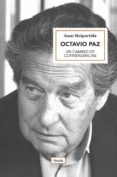 OCTAVIO PAZ: UN CAMINO DE CONVERGENCIAS de MALPARTIDA, JUAN 