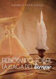 REBOTANDO SOBRE LA LLAGA DEL TIEMPO de YUSTE ROSSELL, NAZARIO 