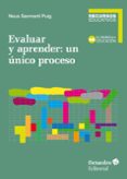 EVALUAR Y APRENDER: UN UNICO PROCESO di SANMARTI PUIG, NEUS 