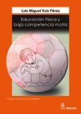 EDUCACIN FSICA Y BAJA COMPETENCIA MOTRIZ di RUIZ PEREZ, LUIS MIGUEL 
