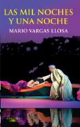 LAS MIL NOCHES Y UNA NOCHE de VARGAS LLOSA, MARIO 