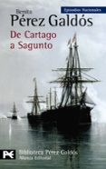 DE CARTAGO A SAGUNTO (EPISODIOS NACIONALES, 45 / SERIE FINAL) de PEREZ GALDOS, BENITO 