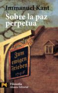 SOBRE LA PAZ PERPETUA di KANT, IMMANUEL 
