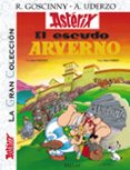 ASTERIX 11: EL ESCUDO ARVERNO (ASTERIX GRAN COLECCION) de UDERZO, ALBERT 